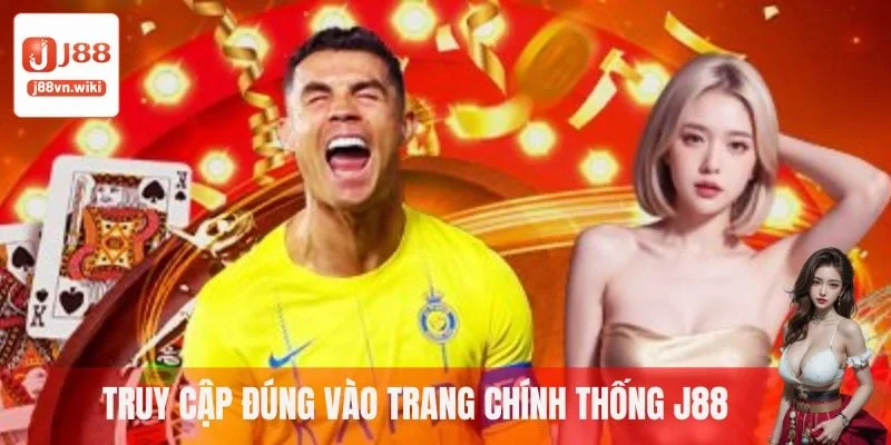 Truy cập đúng vào trang chính thống J88